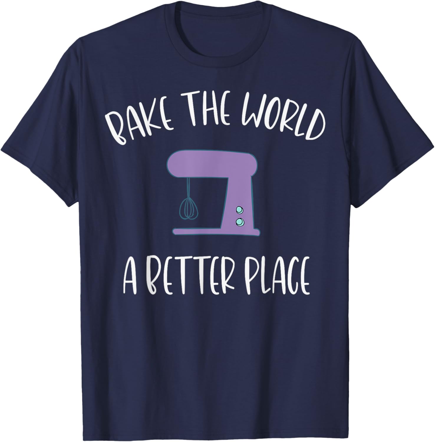 Funny Baking Bake the World a Better Place Pun Bake Chef