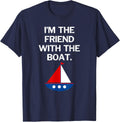 I Am Friend Boat Funny Boating