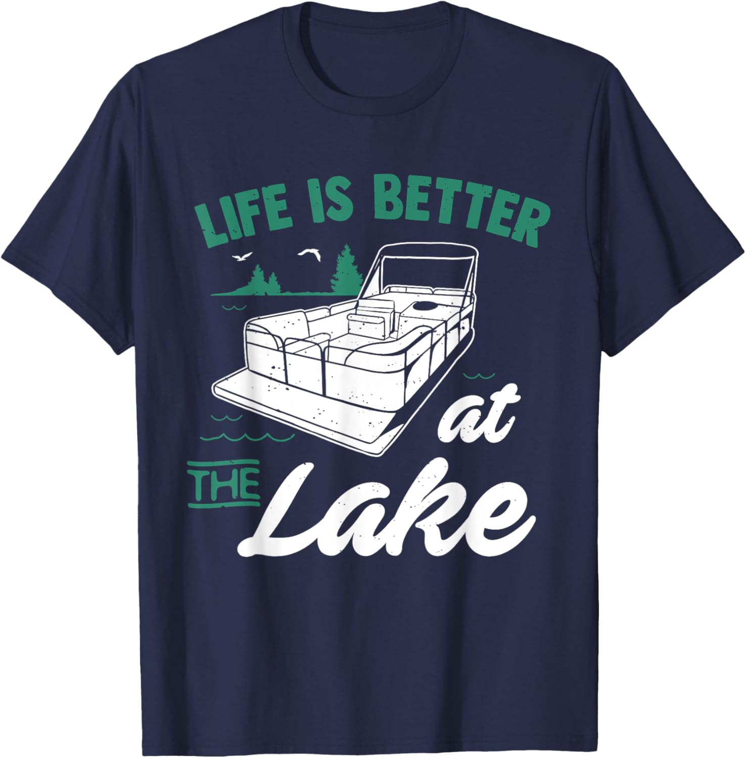 Life Is Better At Lake Pontoon Boat
