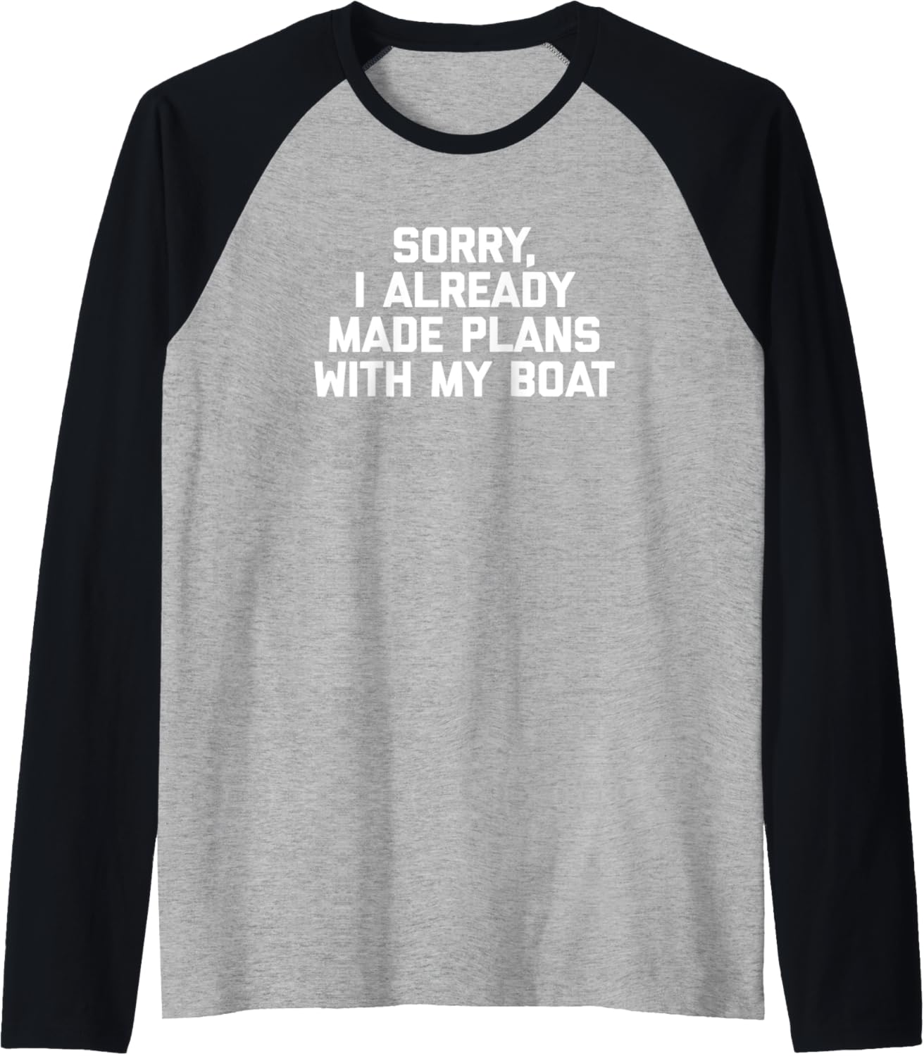 Sorry I Already Made Plans My Boat Funny
