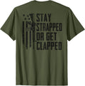 Stay Strapped Or Get Clapped Ar15 Funny Pro Guns On Back