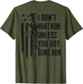 I Dont Want None Unless You Got Guns Hun Camo Gun On