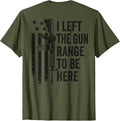 I Left Gun Range To Be Here Ar15 Funny Gun Joke Back