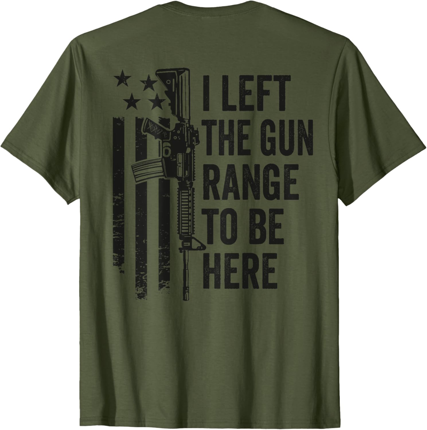 I Left Gun Range To Be Here Ar15 Funny Gun Joke Back