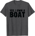 Yes I Own A Boat Owner Funny Saying