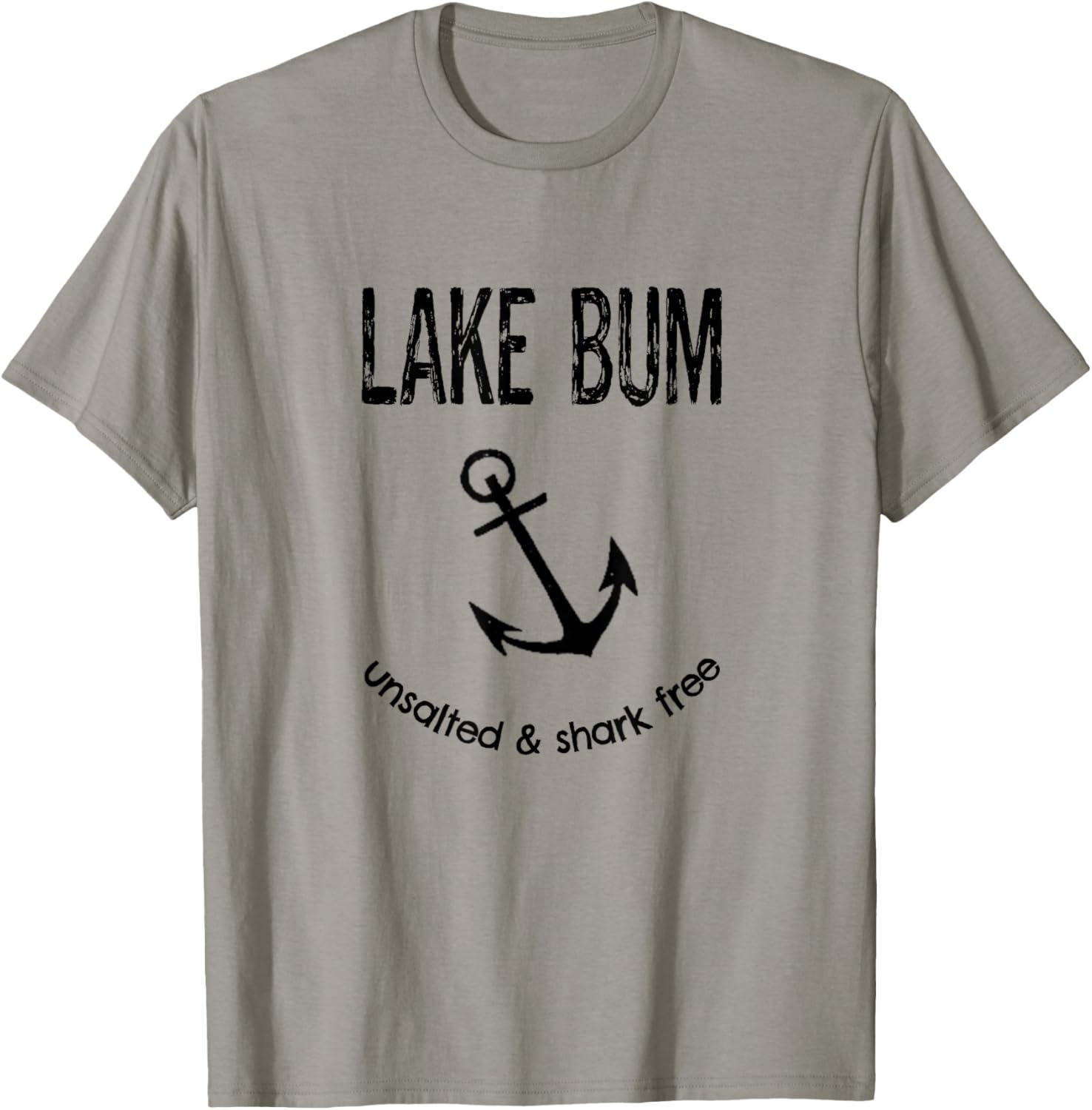 Lake Bum Unsalted Shark Free Funny Idea Anchor