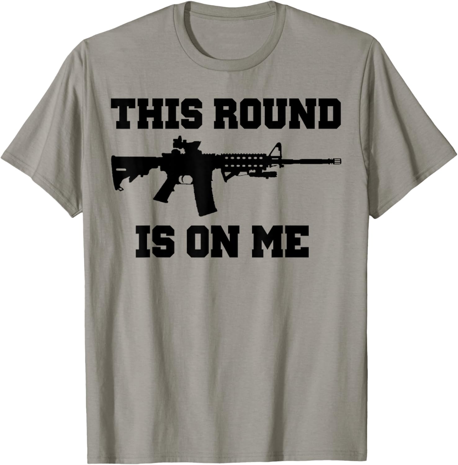 This Round Is On Me Ar15 Pro Gun Tshirt