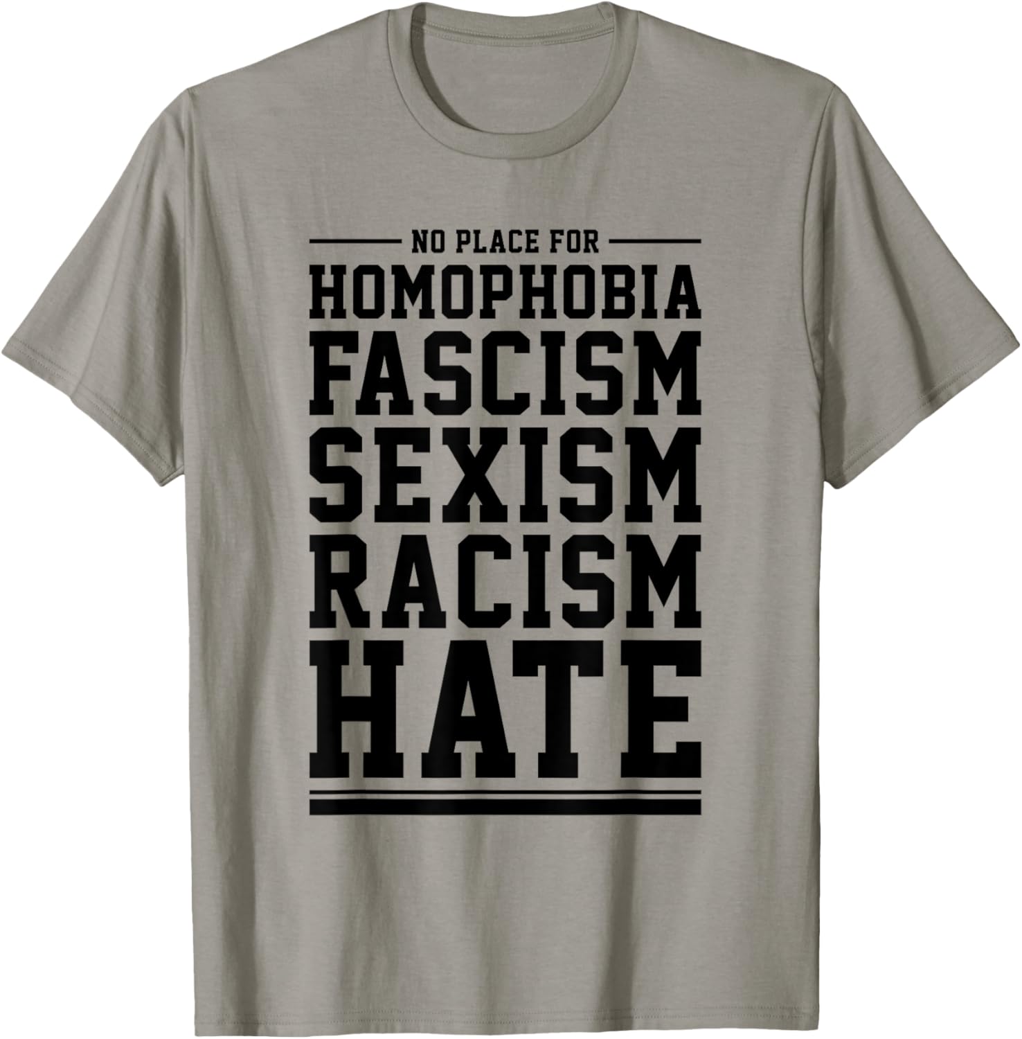 No Place For Homophobia, Sexism, Racism, Hate Tee Shirt