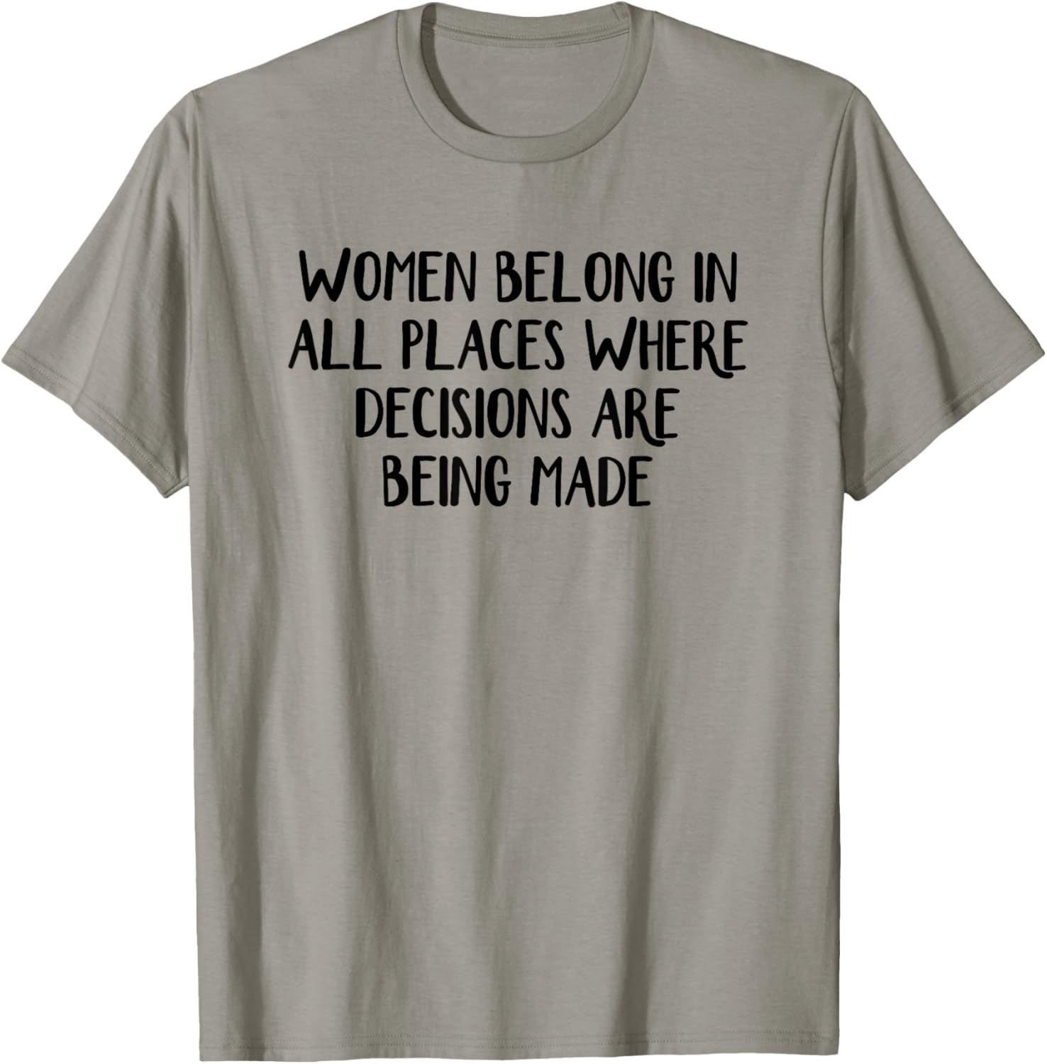 Women Belong In All Places Where Decisions Are Being Made