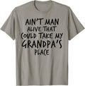 Ain't Man Alive That Could Take My Grandpa's Place