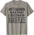 Ain't A Woman Alive That Could Take My Mama's Place