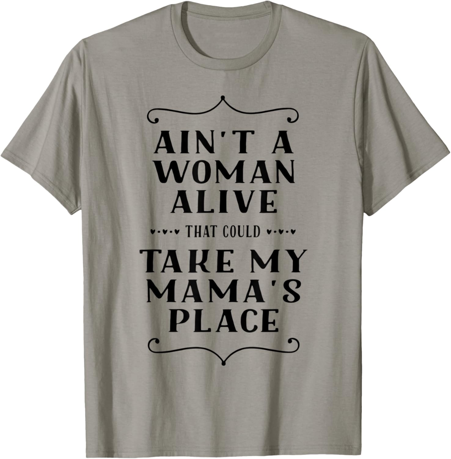 Ain't A Woman Alive Who Can Take Mama's Place Mother's Day