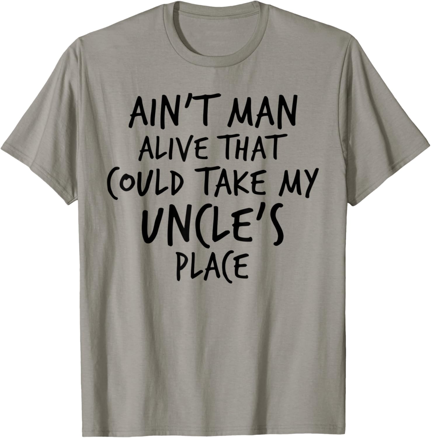 Ain't Man Alive That Could Take My Uncle's Place
