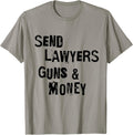 Send Lawyers Guns And Money Funny Saying