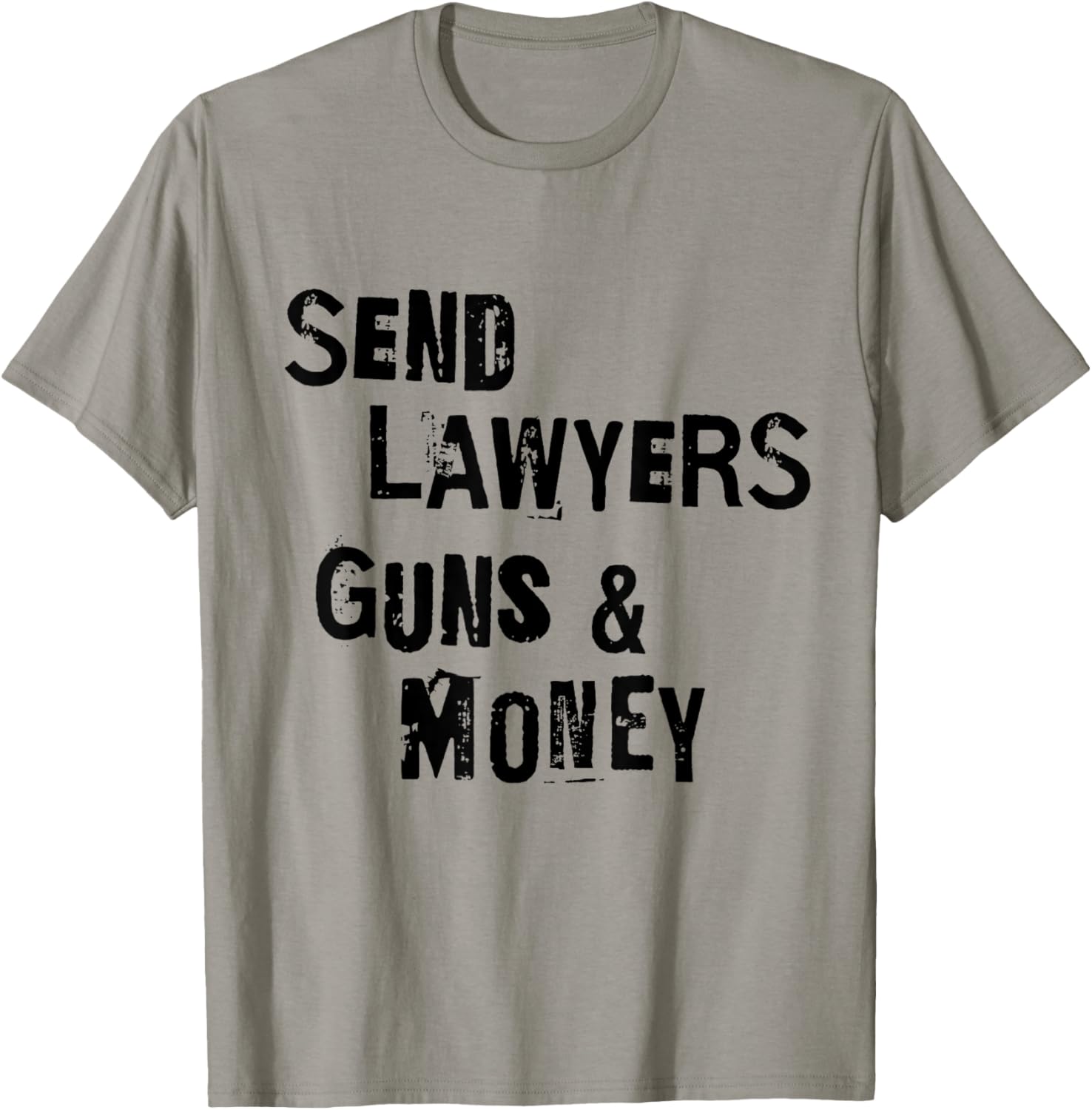 Send Lawyers Guns And Money Funny Saying