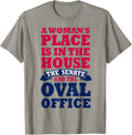 Hillary Shirt - A Woman's Place - Feminist Shirt