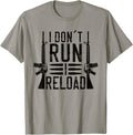 I Don T Run I Reload American Gun Owner Gun Enthusiast