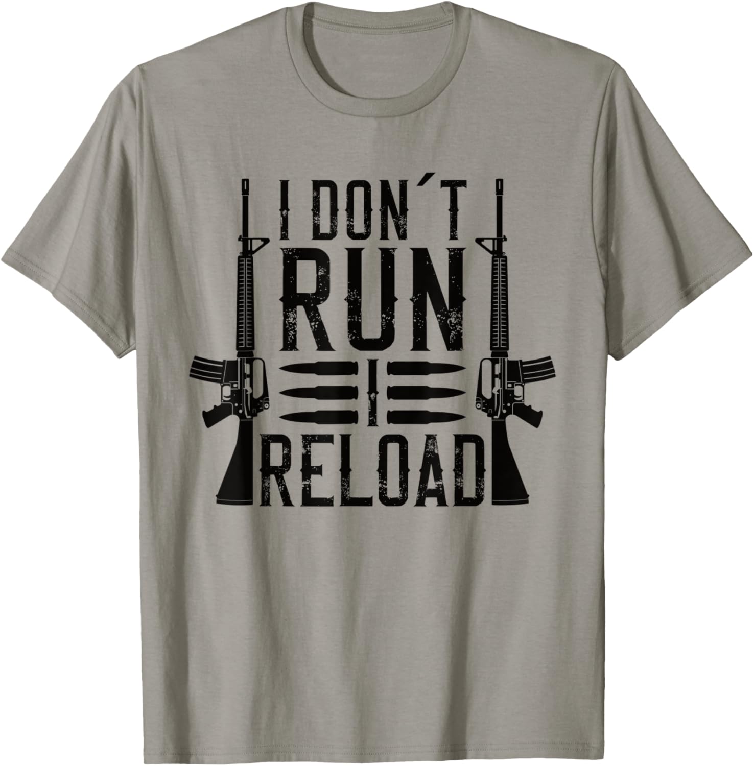I Don T Run I Reload American Gun Owner Gun Enthusiast