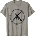 Have You Hugged Your Assault Rifle Today T Shirt Pro Gun