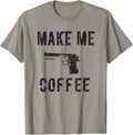 Make Me Coffee Guns Coffee Shirt Funny Comedy Apparel