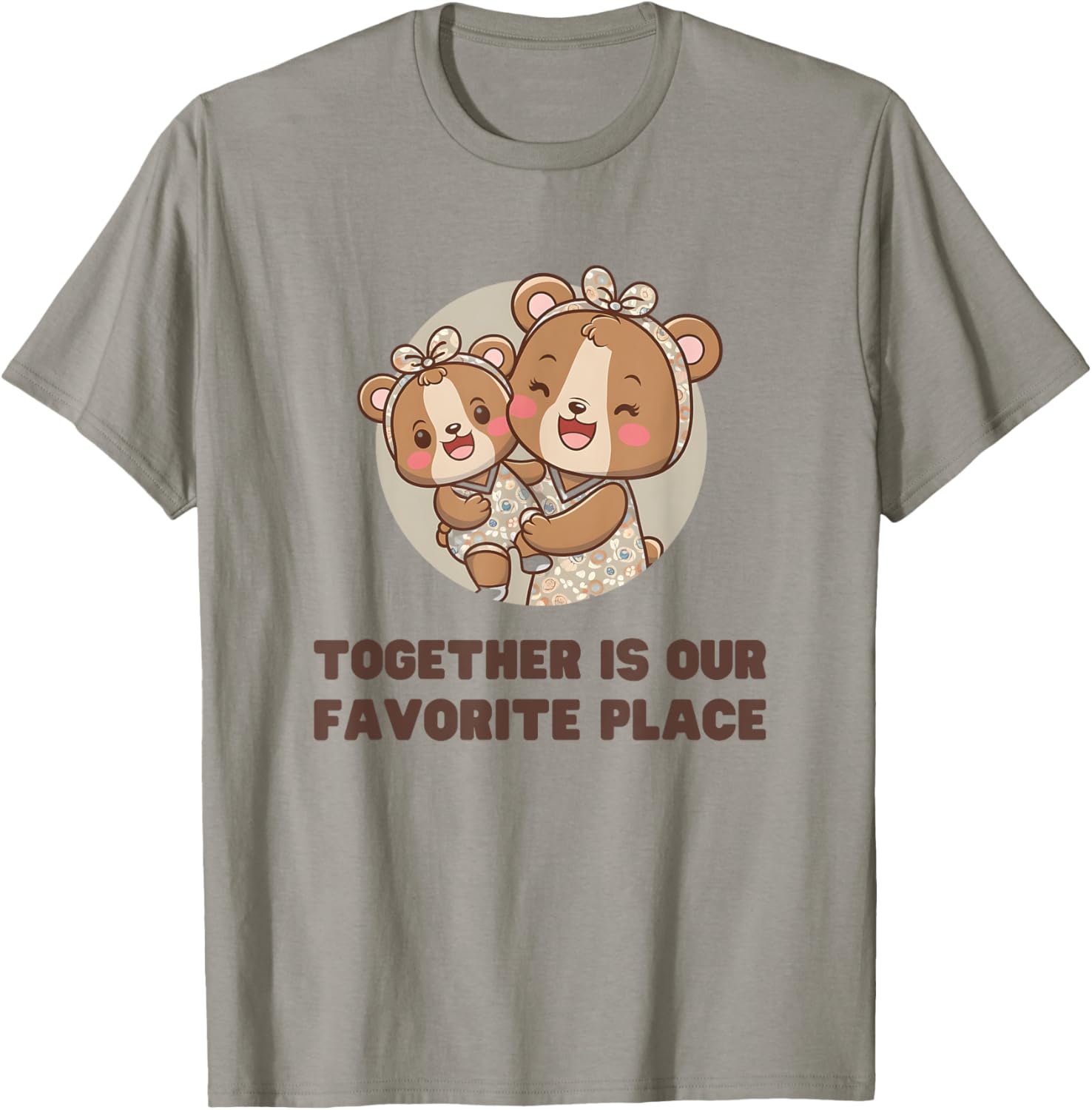 Cute TOGETHER IS OUR FAVOURITE PLACE MAMA BABY BEAR Mother &