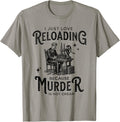 Dark I Love Reloading Because Murder Is Not Cheap Ammo Gun