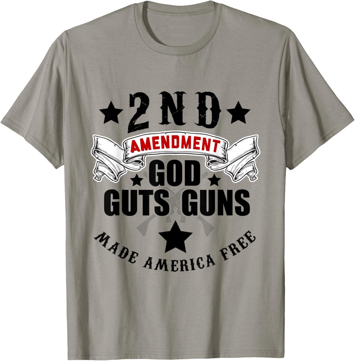2Nd Amendment T Shirt God Guns Guts Made America Free