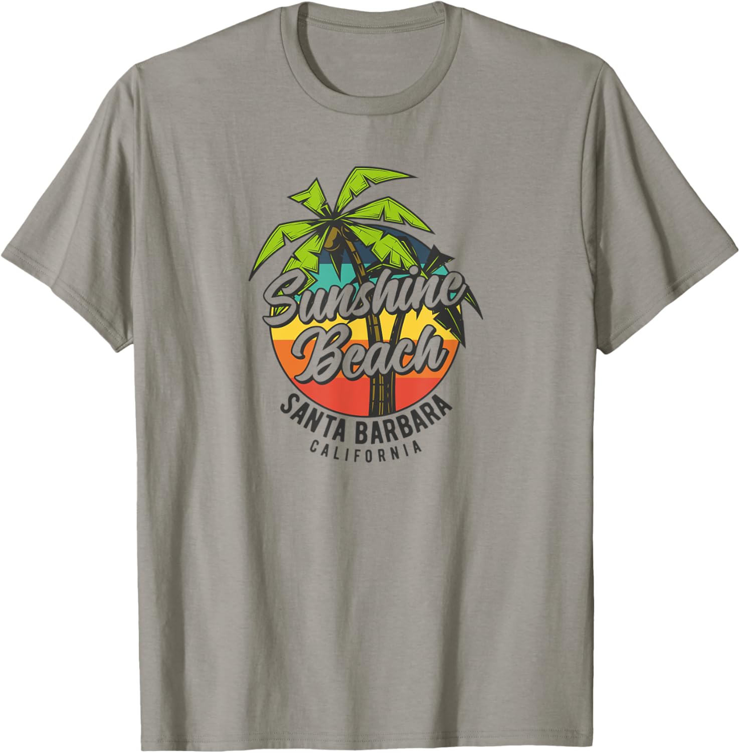 Sunshine beach. The place to be in Santa Barbara T-Shirt for Men Women Kids