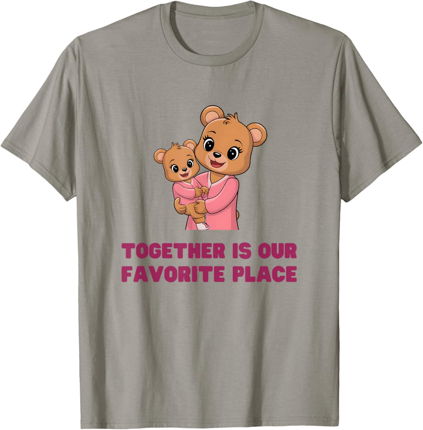 Fun TOGETHER IS OUR FAVOURITE PLACE MAMA BABY BEAR Parent &
