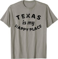 Texas Is My Happy Place T-Shirt - Texas Lover Distressed Tee