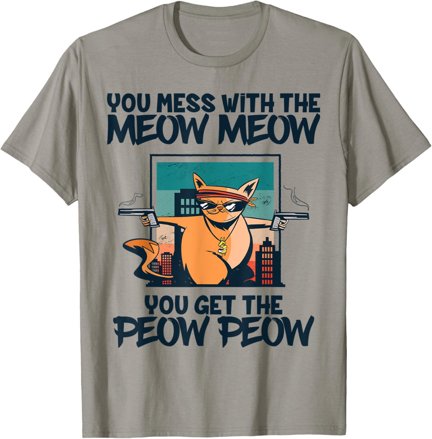 You Mess With Meow You Get Peow Cat Gun T Shirt Men