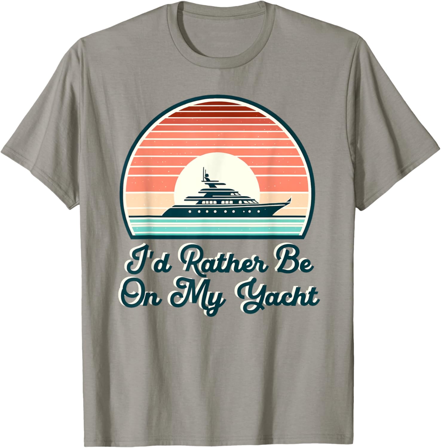 I D Rather Be On My Yacht Funny