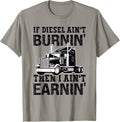 Trucker Driver If Diesel Ain T Brunin Then