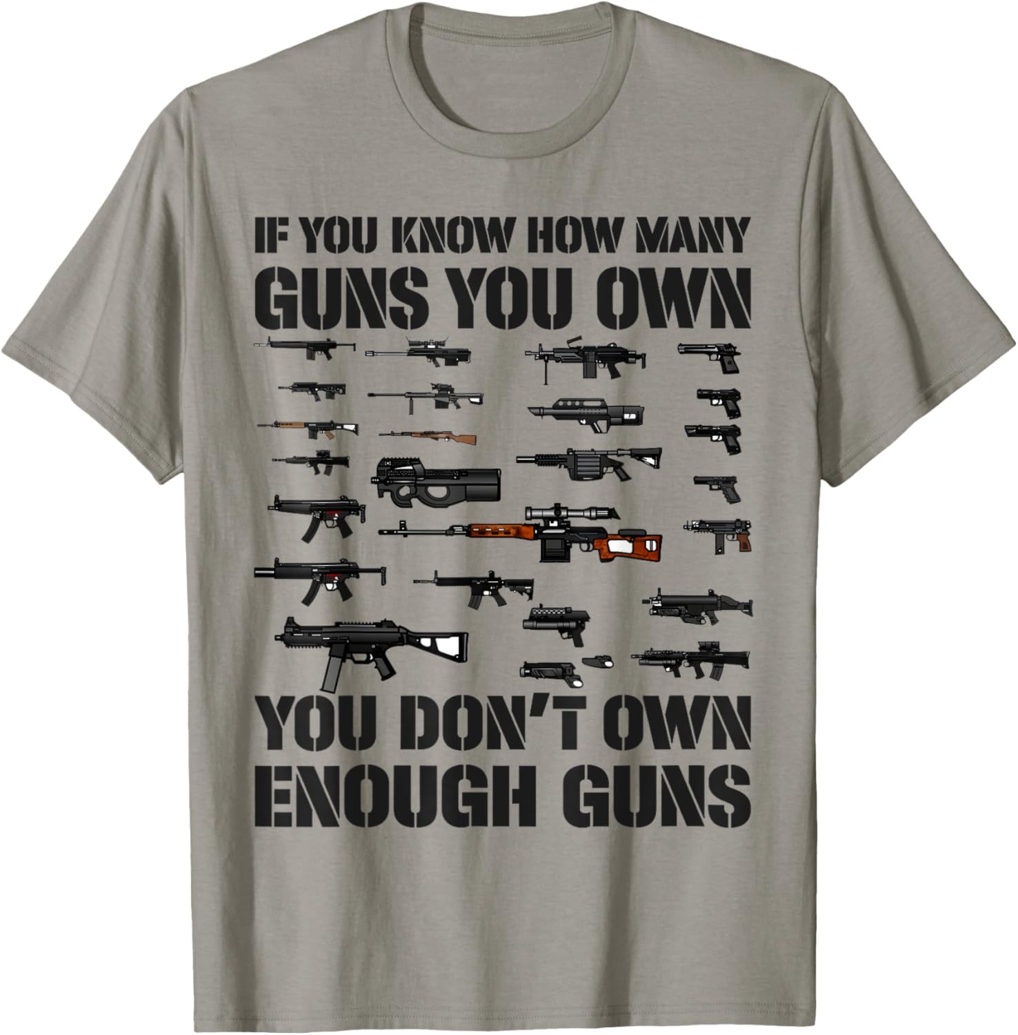 If You Know How Many Guns You Own You Dont Own Enough