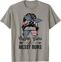 Coffee Guns Messy Buns Funny Pro Gun American Womens