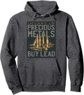 Invest In Precious Metals Buy Lead Funny Gun T Shirt Pullover Hoodie