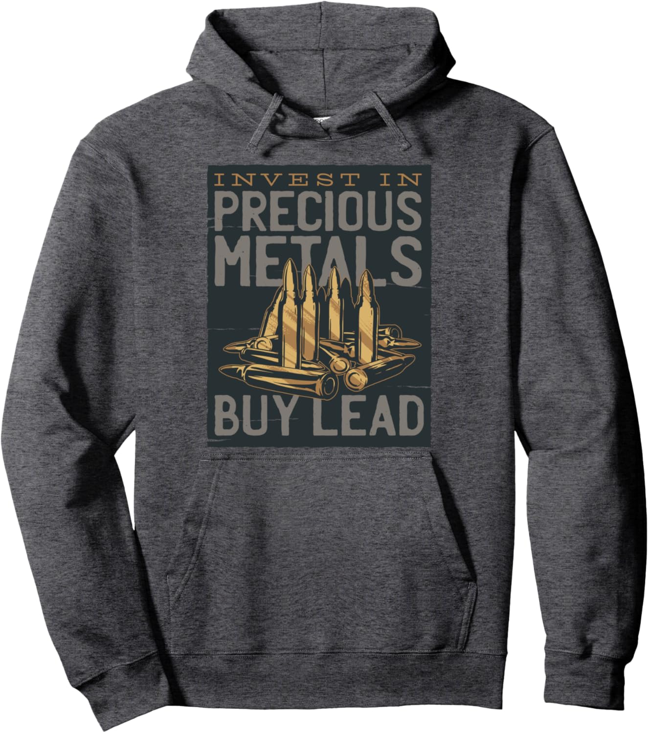 Invest In Precious Metals Buy Lead Funny Gun T Shirt Pullover Hoodie