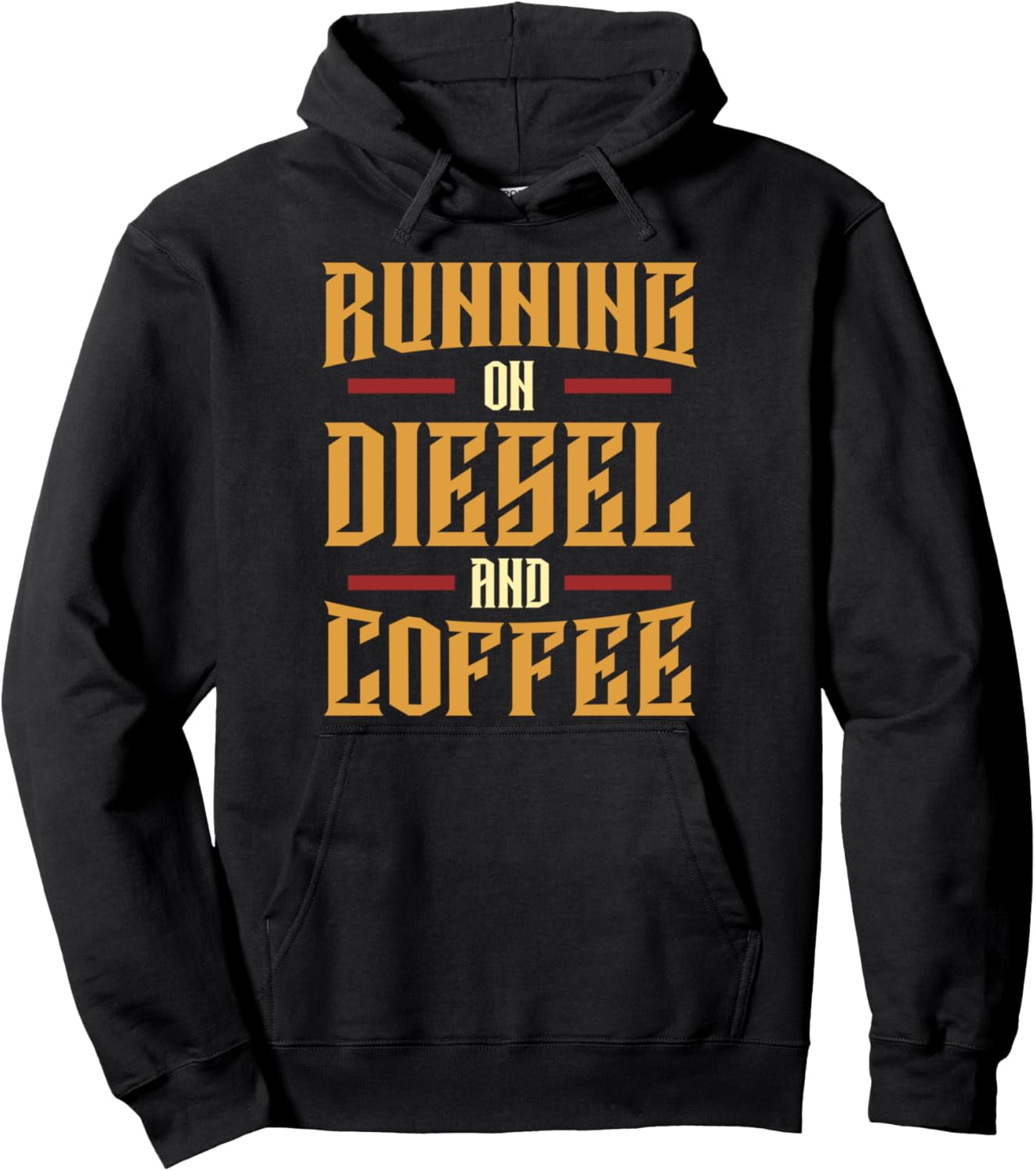 Running On Diesel Coffee Trucking Me Pullover Hoodie