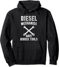 Diesel Mechanic Bigger Tools Diesel Mechanics Pullover Hoodie