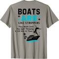 Boats Are Like Strippers They Work Until Quit
