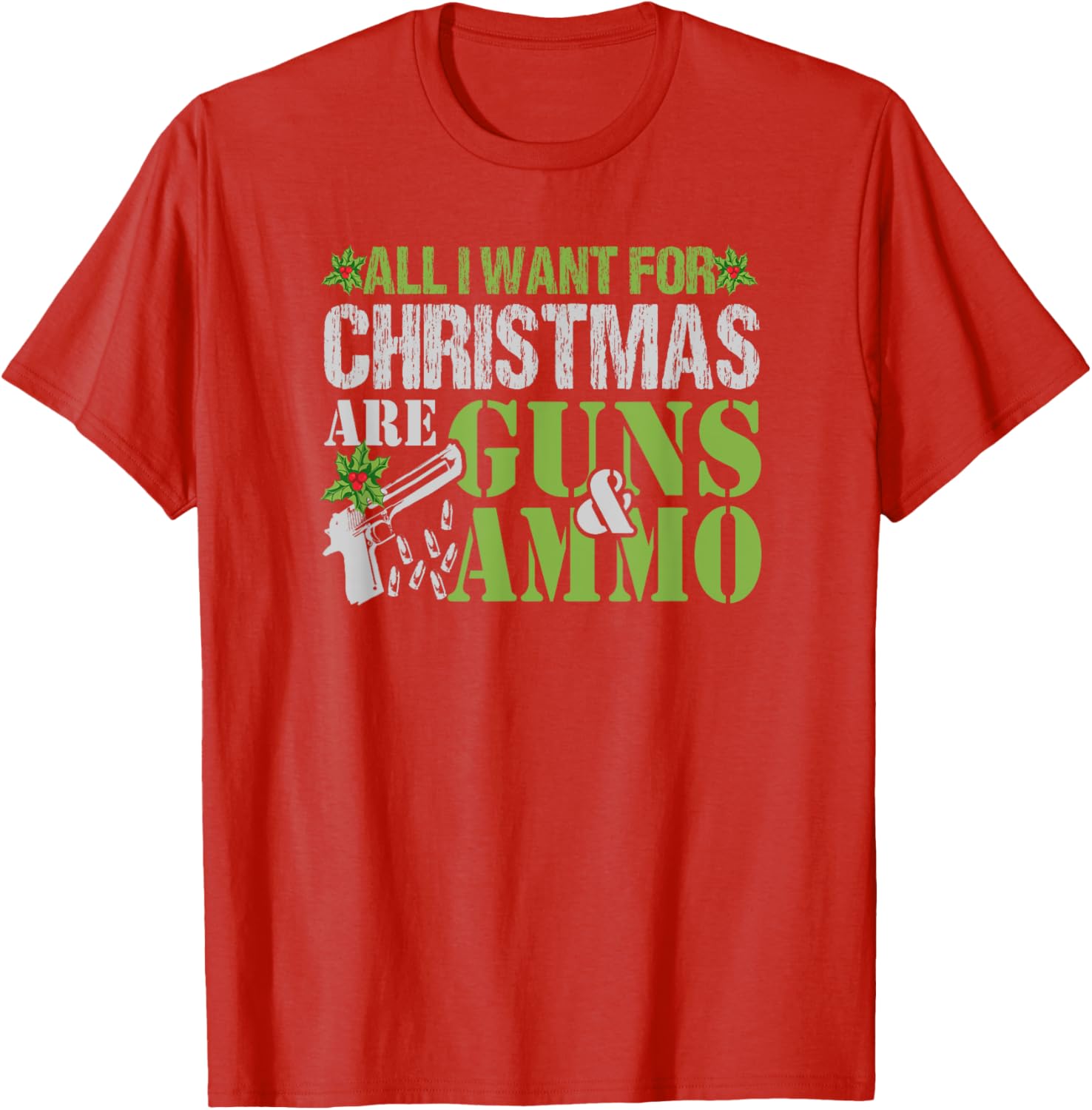 All I Want Christmas Are Guns Ammo Gun Lovers