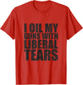 I Oil My Guns With Liberal Tears T Shirt Second Amendment