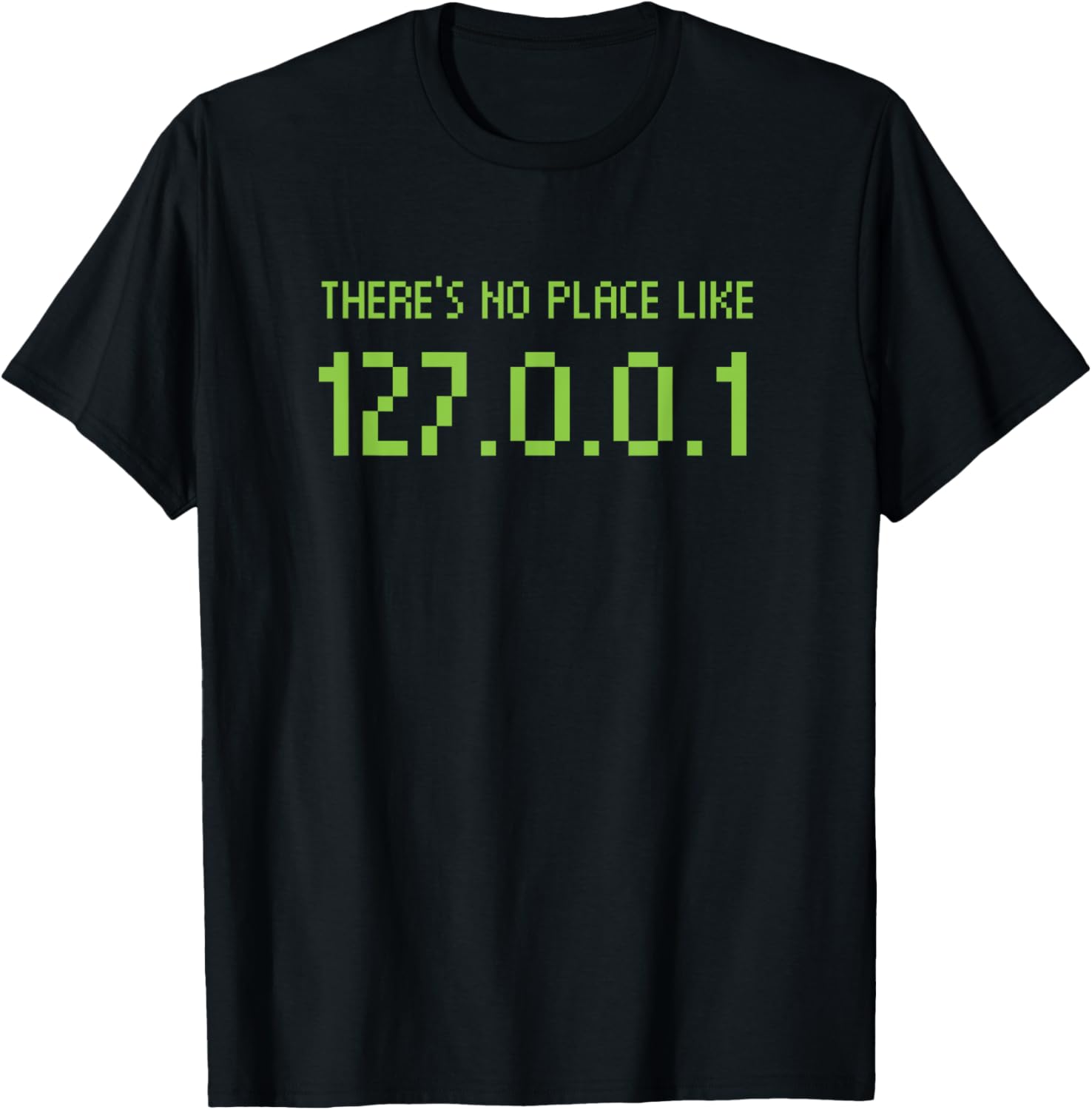 There's No Place Like 127.0.0.1 IP Internet Address Home Pun