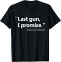 Last Gun Promise Funny Gun Owner Quote Gun Rights