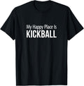 My Happy Place Is Kickball -