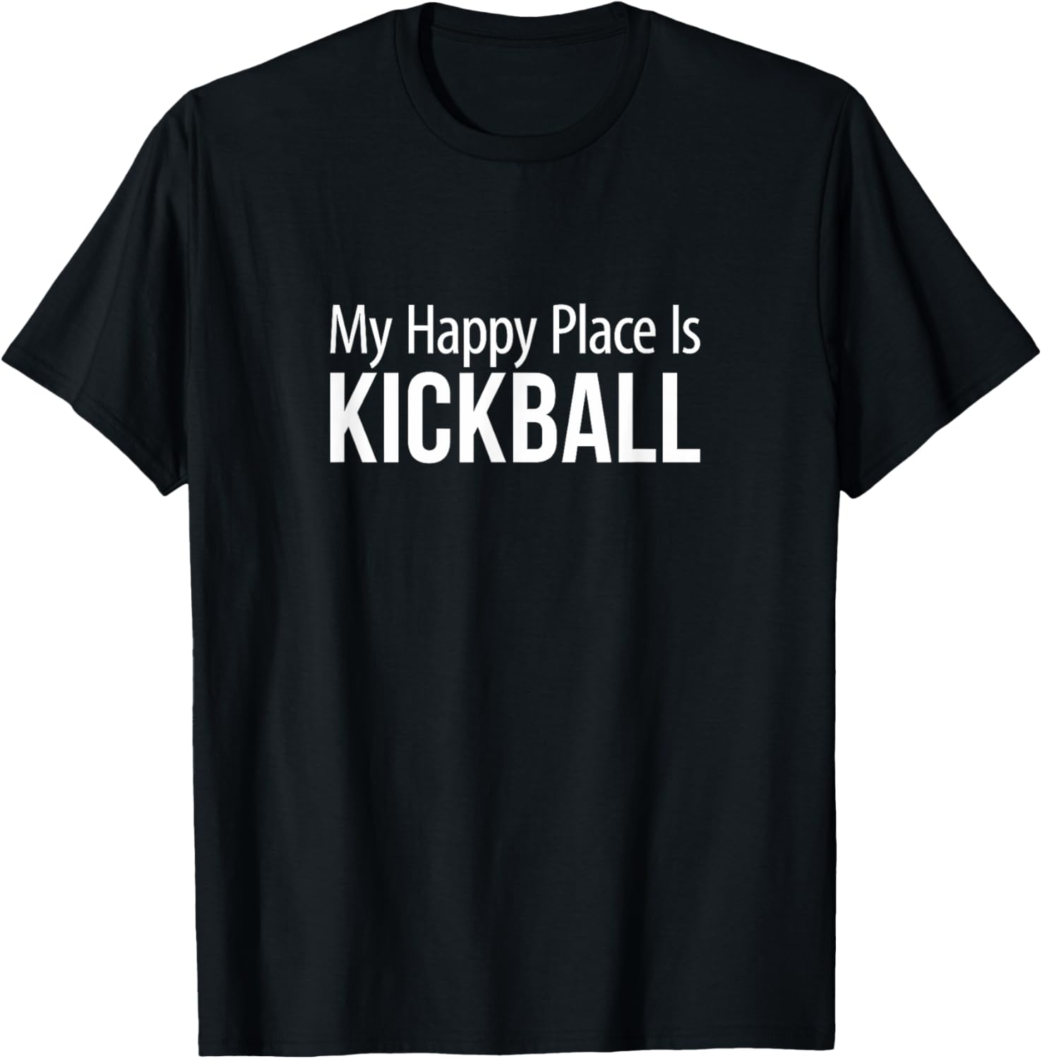 My Happy Place Is Kickball -