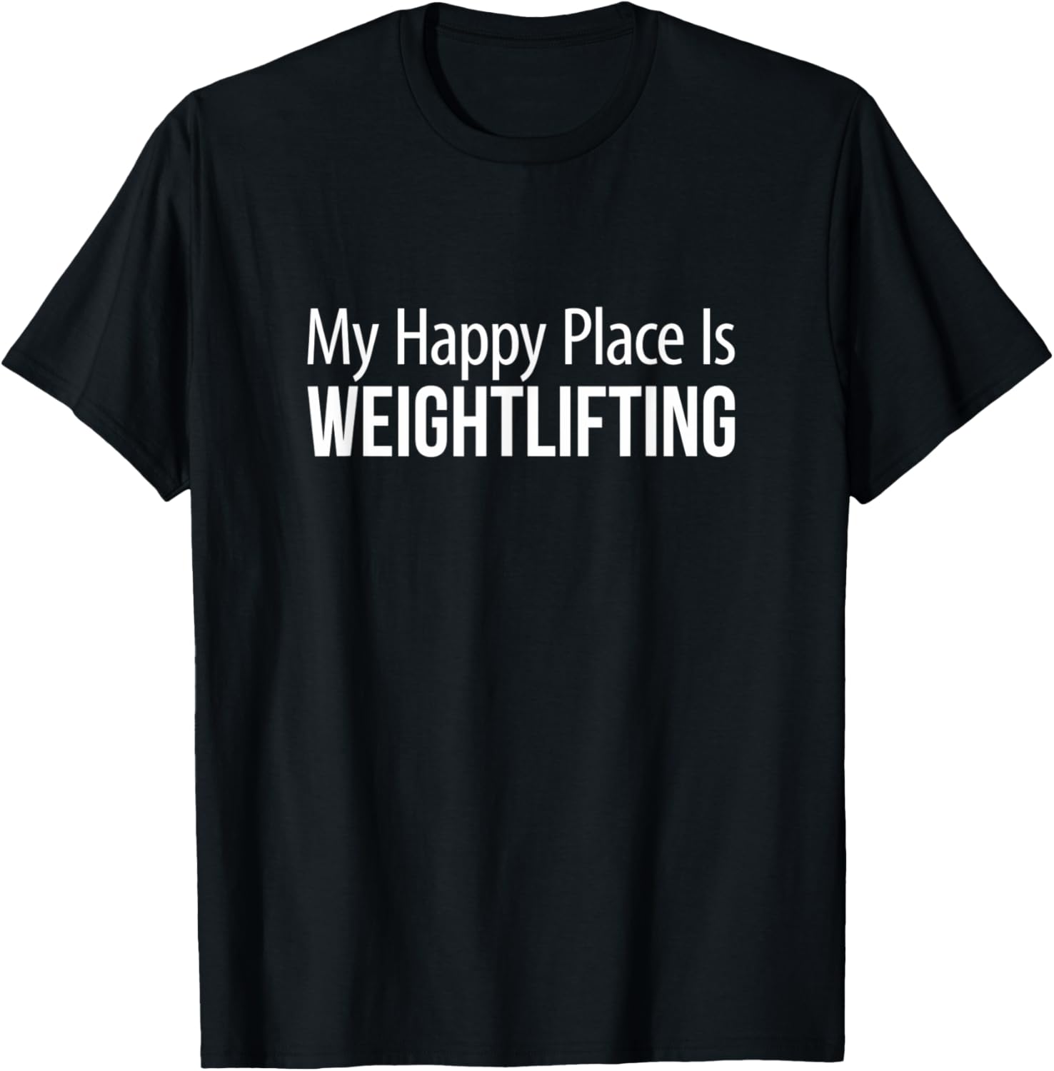 My Happy Place Is Weightlifting -