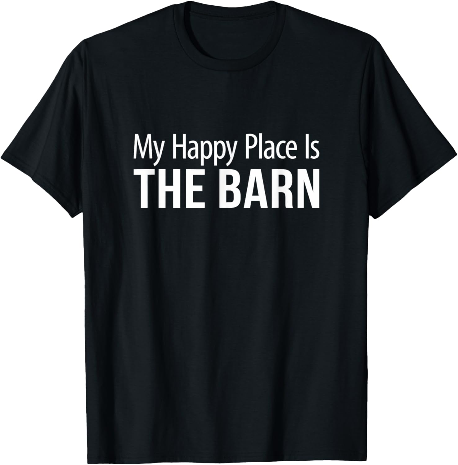 My Happy Place Is The Barn -