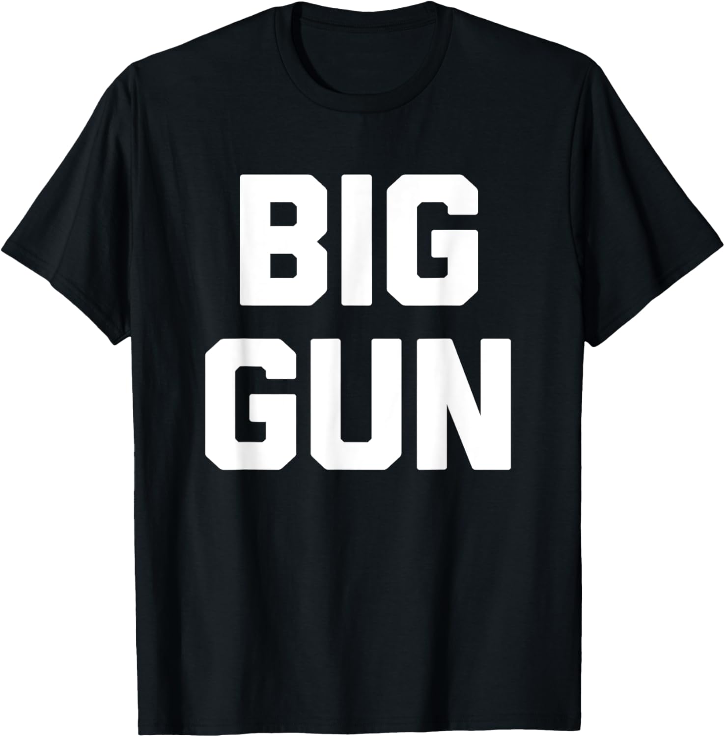 Big Gun T Shirt Funny Saying Sarcastic Novelty Humor Cool