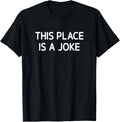 This Place Is A Joke, Funny, Jokes, Sarcastic